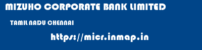 MIZUHO CORPORATE BANK LIMITED  TAMIL NADU CHENNAI    micr code